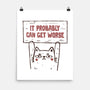 It Probably Can Get Worse-None-Matte-Poster-koalastudio