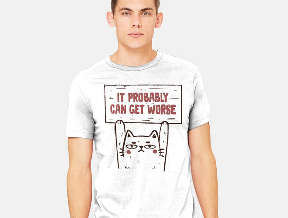 It Probably Can Get Worse