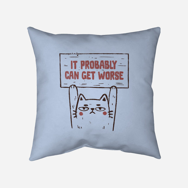 It Probably Can Get Worse-None-Removable Cover w Insert-Throw Pillow-koalastudio