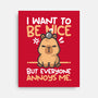 Capy Wants To Be Nice-None-Stretched-Canvas-NemiMakeit