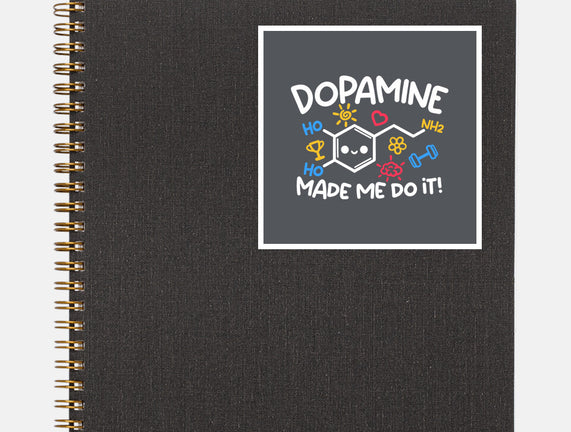 Dopamine Made Me Do It