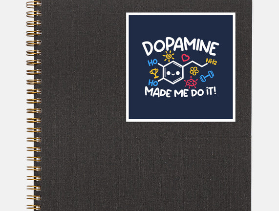 Dopamine Made Me Do It
