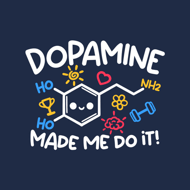 Dopamine Made Me Do It-Unisex-Pullover-Sweatshirt-NemiMakeit