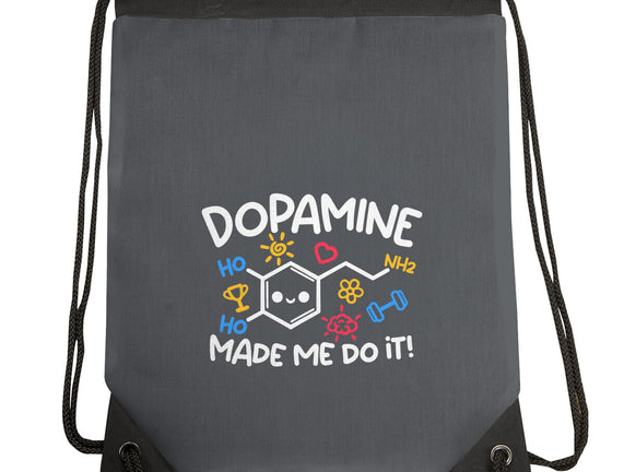 Dopamine Made Me Do It