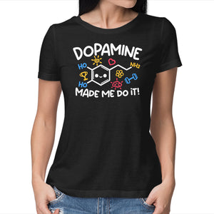 Dopamine Made Me Do It