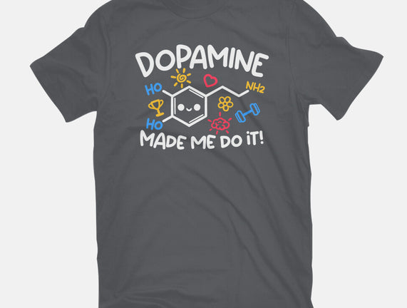 Dopamine Made Me Do It