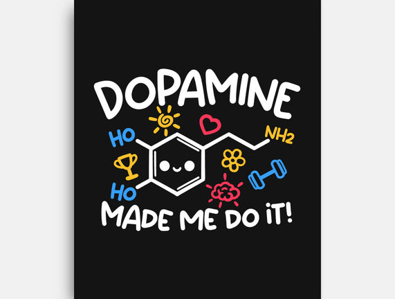 Dopamine Made Me Do It