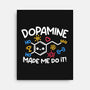 Dopamine Made Me Do It-None-Stretched-Canvas-NemiMakeit