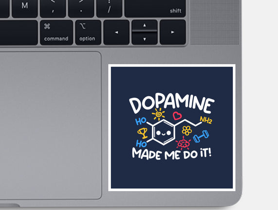 Dopamine Made Me Do It