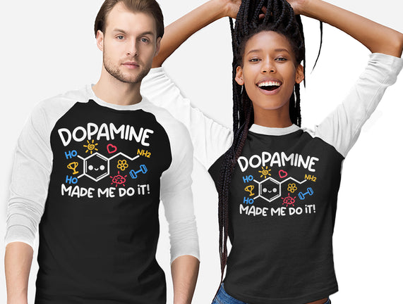 Dopamine Made Me Do It