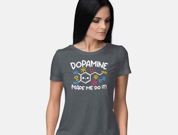 Dopamine Made Me Do It