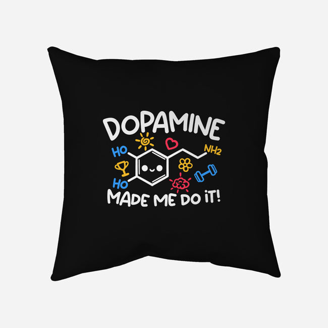 Dopamine Made Me Do It-None-Removable Cover w Insert-Throw Pillow-NemiMakeit