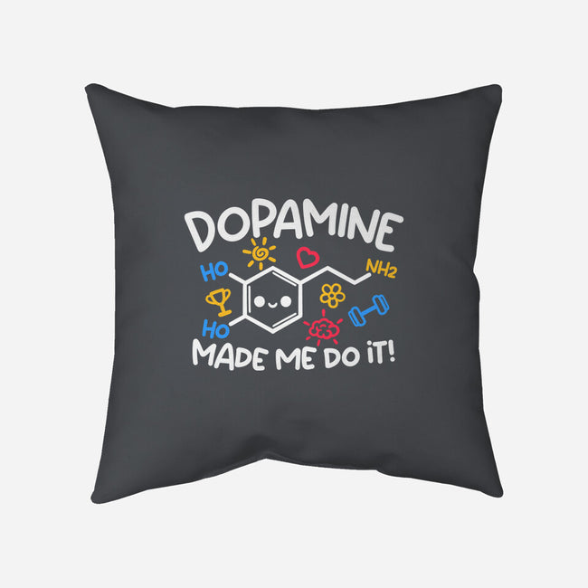 Dopamine Made Me Do It-None-Removable Cover w Insert-Throw Pillow-NemiMakeit