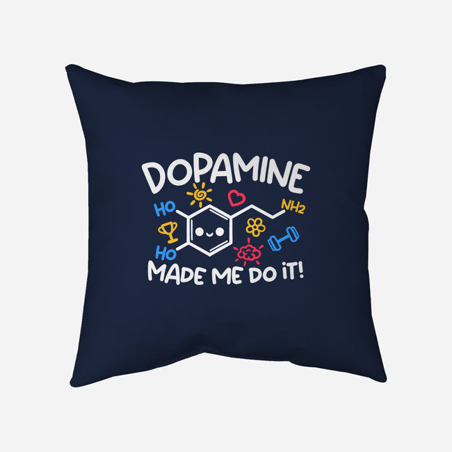 Dopamine Made Me Do It-None-Removable Cover w Insert-Throw Pillow-NemiMakeit
