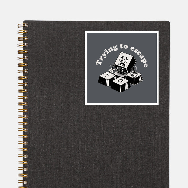 Trying To Escape-None-Glossy-Sticker-dandingeroz