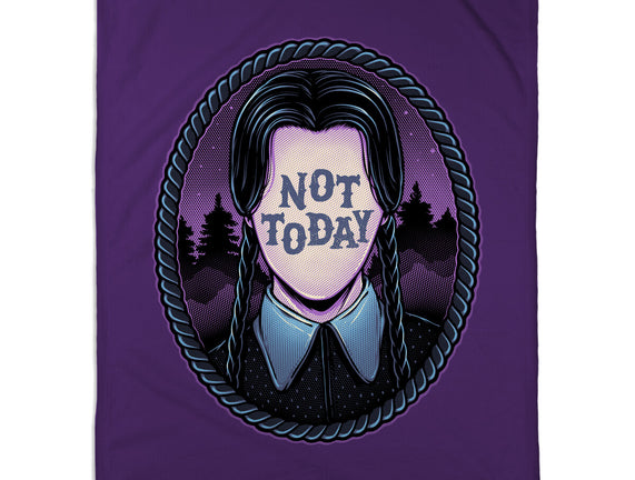 Not Today