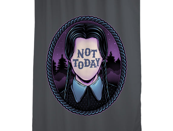 Not Today