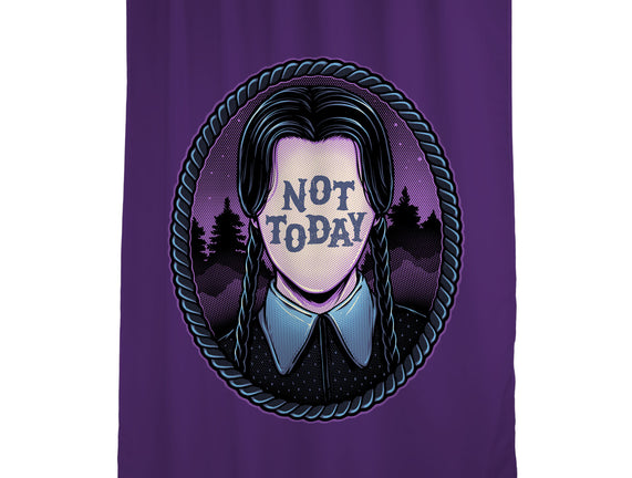 Not Today