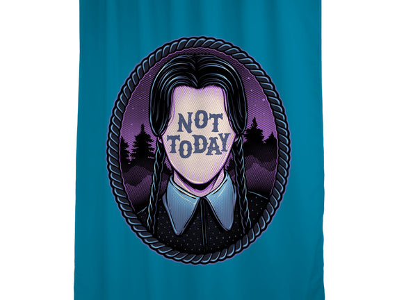 Not Today