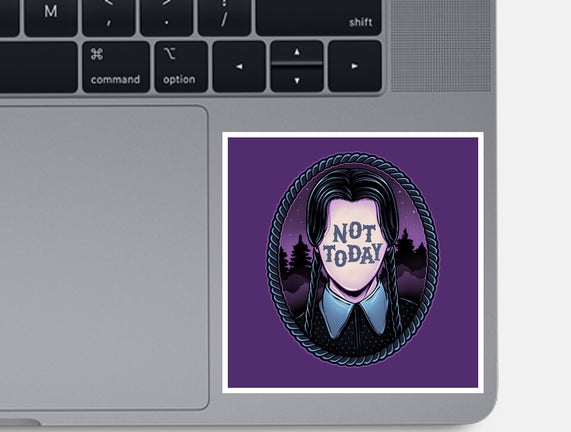 Not Today
