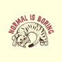 Normal Is So Boring-Mens-Premium-Tee-koalastudio