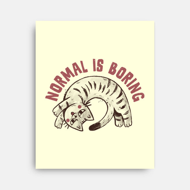 Normal Is So Boring-None-Stretched-Canvas-koalastudio