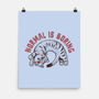 Normal Is So Boring-None-Matte-Poster-koalastudio