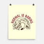 Normal Is So Boring-None-Matte-Poster-koalastudio