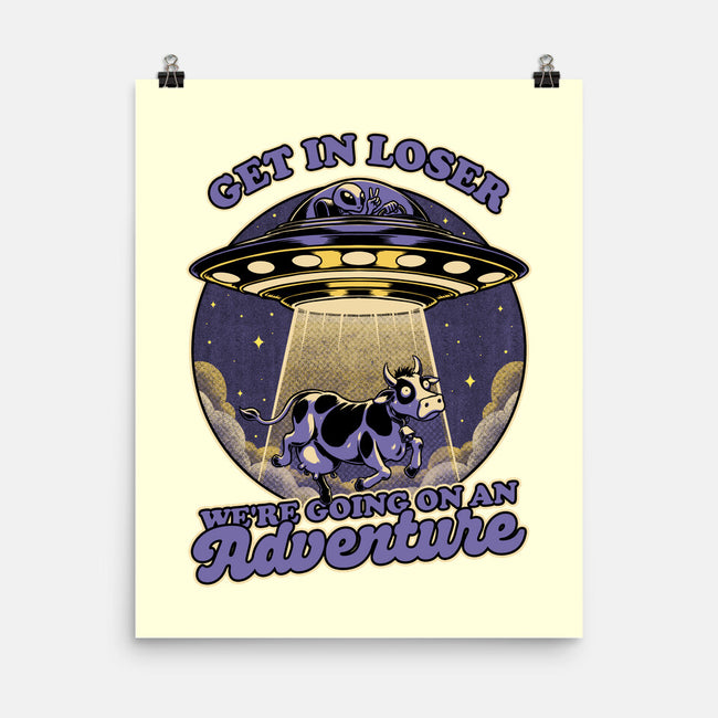 Cow Alien Get In Loser-None-Matte-Poster-Studio Mootant