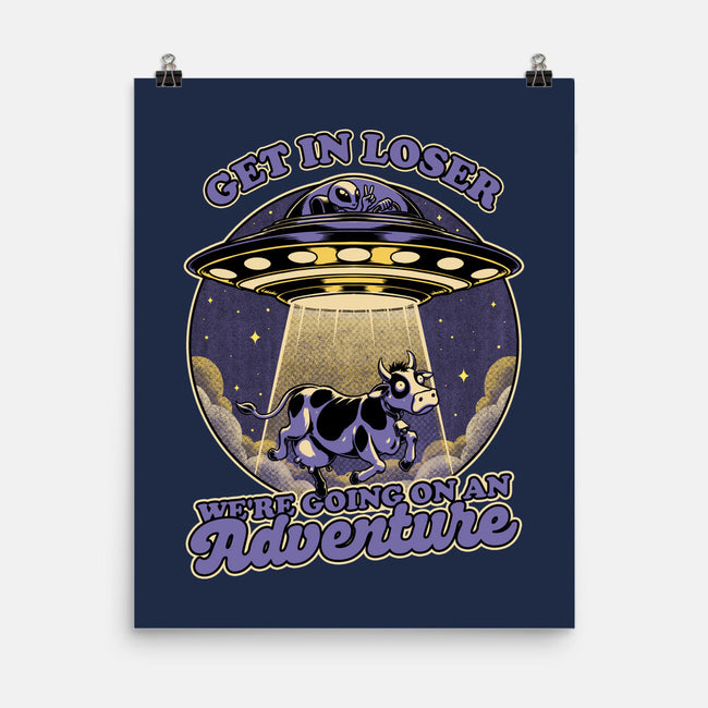 Cow Alien Get In Loser-None-Matte-Poster-Studio Mootant