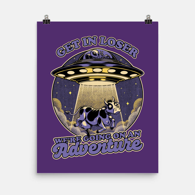 Cow Alien Get In Loser-None-Matte-Poster-Studio Mootant