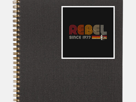 Rebel Since 1977