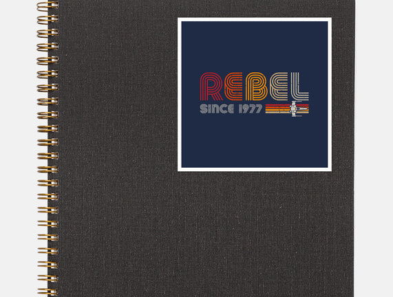 Rebel Since 1977