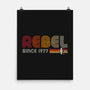 Rebel Since 1977-None-Matte-Poster-DrMonekers