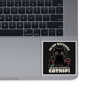 It's The Catnip's Fault