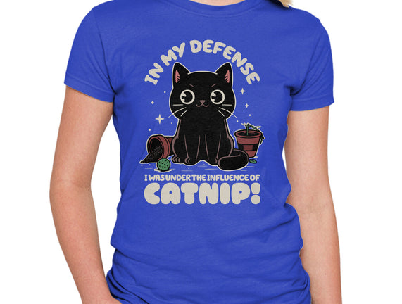 It's The Catnip's Fault