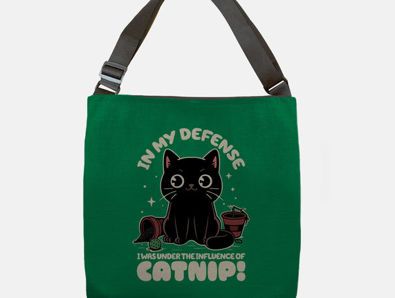 It's The Catnip's Fault