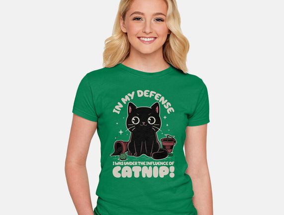 It's The Catnip's Fault