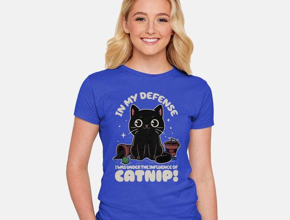 It's The Catnip's Fault