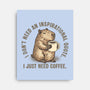I Just Need A Coffee-None-Stretched-Canvas-glitchygorilla