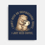 I Just Need A Coffee-None-Stretched-Canvas-glitchygorilla