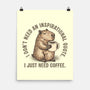 I Just Need A Coffee-None-Matte-Poster-glitchygorilla