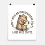 I Just Need A Coffee-None-Matte-Poster-glitchygorilla