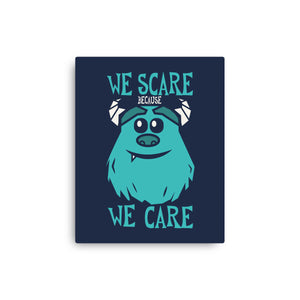 We Scare Because We Care