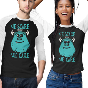 We Scare Because We Care