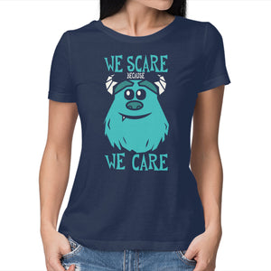 We Scare Because We Care