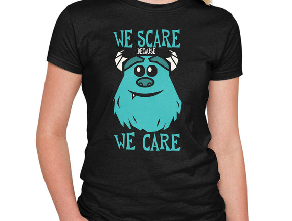 We Scare Because We Care