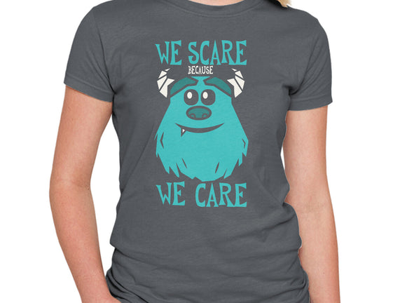 We Scare Because We Care