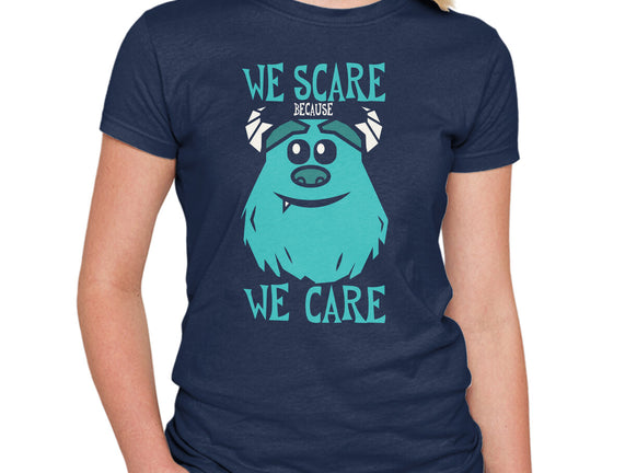 We Scare Because We Care