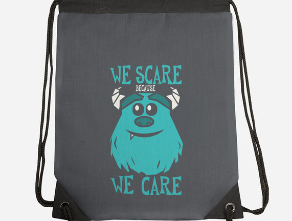 We Scare Because We Care